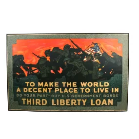 Original U.S. WWI “To Make The World A Decent Place To Live In” Third Liberty Loan Propaganda Poster by Herbert Paus - 54 ½” x 35 ¼” Framed